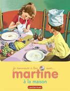 Couverture du livre « Martine à la maison » de Delahaye Gilbert et Marlier Marcel aux éditions Casterman