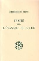 Couverture du livre « Traité sur l'évangile de S. Luc t.1 » de  aux éditions Cerf