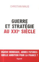 Couverture du livre « Guerre et stratégie au XXIe siècle » de Christian Malis aux éditions Fayard