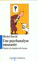 Couverture du livre « Une psychanalyse amusante ; Tintin à la lumière de Lacan » de Michel David aux éditions Desclee De Brouwer