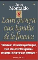 Couverture du livre « Lettre ouverte aux bandits de la finance » de Montaldo-J aux éditions Albin Michel