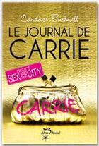 Couverture du livre « Le journal de Carrie t.1 » de Candace Bushnell aux éditions Albin Michel