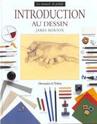Couverture du livre « Introduction au dessin » de James Horton aux éditions Dessain Et Tolra