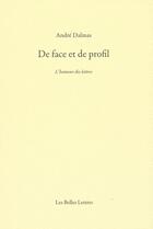 Couverture du livre « De face et de profil ; l'humeur des lettres » de Andre Dalmas aux éditions Belles Lettres