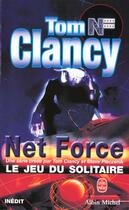 Couverture du livre « Le jeu du solitaire - net force tome 4 » de Clancy-T aux éditions Le Livre De Poche