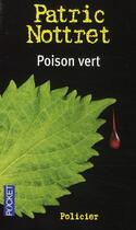 Couverture du livre « Poison vert » de Patric Nottret aux éditions Pocket