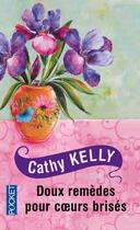 Couverture du livre « Doux remèdes pour coeurs brisés » de Cathy Kelly aux éditions Pocket