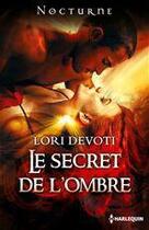 Couverture du livre « Le secret de l'ombre » de Lori Devoti aux éditions Harlequin