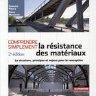 Couverture du livre « Comprendre simplement la résistance des matériaux (2e édition) » de Francois Fleury et Remy Mouterde aux éditions Le Moniteur