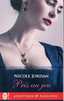 Couverture du livre « Pris au jeu » de Nicole Jordan aux éditions J'ai Lu