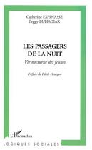 Couverture du livre « Les passagers de la nuit - vie nocturne des jeunes » de Buhagiar/Espinasse aux éditions Editions L'harmattan