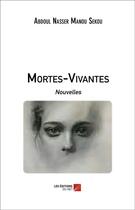 Couverture du livre « Mortes-vivantes » de Abdoul Nasser Manou Sekou aux éditions Editions Du Net