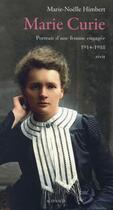 Couverture du livre « Marie Curie ; portrait d'une femme engagée, 1914-1918 » de Marie-Noelle Himbert aux éditions Actes Sud