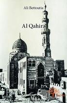 Couverture du livre « Al Qahira » de Ali Bettoutia aux éditions Edilivre