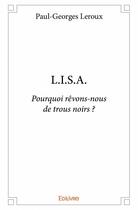 Couverture du livre « L.I.S.A. » de Paul-Georges Leroux aux éditions Edilivre
