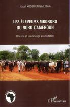 Couverture du livre « Les éleveurs mbororo du nord-Cameroun » de Natali Kossoumna Liba'A aux éditions L'harmattan