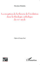 Couverture du livre « La réception de la théorie de l'évolution dans la théologie catholique du XXe siècle » de Don-Jean Belambo aux éditions Editions L'harmattan