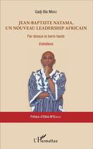 Couverture du livre « Jean-Baptiste Natama, un nouveau leadership africain par dessus la barre haute » de Mbao Gadj-Bis aux éditions L'harmattan