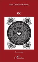 Couverture du livre « OC : - Édition bilingue espagnol/français » de Juan Cristobal Romero aux éditions L'harmattan