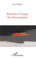 Couverture du livre « Bréviaire à l'usage des bien-pensants » de Paul Toublanc aux éditions L'harmattan