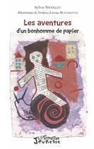 Couverture du livre « Les aventures d'un bonhomme de papier » de T Sylvie Nicolle aux éditions L'harmattan