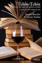Couverture du livre « Tchin-tchin, petites histoires et grands plaisirs autour d'un verre de vin » de Rouviere Jacques et Sylvain Torchet aux éditions Feret
