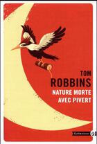 Couverture du livre « Nature morte avec Pivert » de Tom Robbins aux éditions Gallmeister