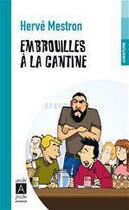 Couverture du livre « Embrouilles à la cantine » de Mestron-H aux éditions Archipoche