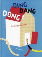 Couverture du livre « Ding dang dong » de Frederique Bertrand aux éditions Memo