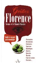 Couverture du livre « Goutez ; Florence, Sienne Et Le Chianti Classico » de Dixsaut Claire aux éditions Agnes Vienot