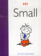 Couverture du livre « Small » de Pef aux éditions Rue Du Monde