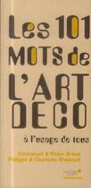 Couverture du livre « Les 101 mots des arts décoratifs à l'usage de tous » de Emmanuel Breon et Philippe Rivoirard aux éditions Archibooks