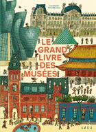 Couverture du livre « Le grand livre des musées » de Benjamin Chaud et Eva Bensard aux éditions Arola
