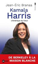 Couverture du livre « Kamala Harris : L'Amérique du futur » de Jean-Eric Branaa aux éditions Nouveau Monde