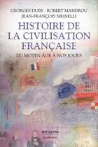 Couverture du livre « Histoire de la civilisation française : Du Moyen Âge à nos jours » de Georges Duby et Robert Mandrou et Jean-Francois Sirinelli aux éditions Bouquins