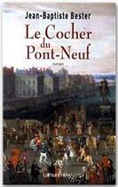 Couverture du livre « Le cocher du Pont-Neuf » de Jean-Baptiste Bester aux éditions Calmann-levy