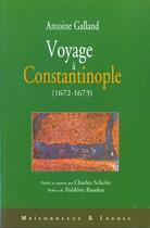 Couverture du livre « Voyage A Constantinople 1672 - 1673 » de Galland A aux éditions Maisonneuve Larose