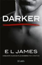 Couverture du livre « Cinquante nuances T.5 ; darker ; cinquante nuances plus sombres par Christian » de E. L. James aux éditions Lattes