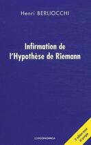 Couverture du livre « Infirmation de l'hypothèse de Riemann (3e édition) » de Henri Berliocchi aux éditions Economica