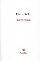 Couverture du livre « Libre parole » de Etienne Balibar aux éditions Galilee