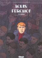 Couverture du livre « Louis Ferchot t.8 ; le déserteur » de Courtois et Giroud aux éditions Glenat
