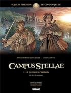 Couverture du livre « Campus stellae, sur les chemins de Compostelle t.1 ; le premier chemin, du Puy à Moissac » de Andrea Mutti et Pierre-Roland Saint-Dizier aux éditions Glenat