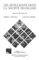 Couverture du livre « Les musulmans dans la société française » de Gilles Kepel et Remy Leveau aux éditions Presses De Sciences Po