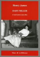 Couverture du livre « Daisy Miller et neuf autres nouvelles » de Henry James aux éditions La Difference