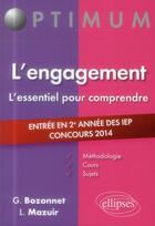 Couverture du livre « L'engagement ; concours d'entrée en 2e année des IEP 2014 » de Gregory Bozonnet et Line Mazuir aux éditions Ellipses