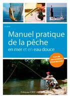 Couverture du livre « Manuel pratique de la pêche en mer et en eau douce » de Luc Bodis aux éditions Ouest France