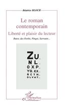 Couverture du livre « Le roman contemporain ; liberté et plaisir du lecteur » de Beatrice Bloch aux éditions L'harmattan