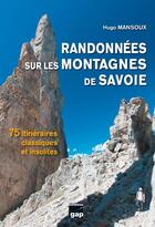 Couverture du livre « Randonnées sur les montagnes de Savoie ; 75 itinéraires classiques et insolites » de Hugo Mansoux aux éditions Gap