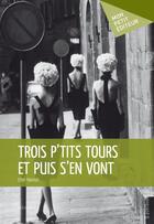 Couverture du livre « Trois p'tits tours et puis s'en vont » de Ettel Hannah aux éditions Publibook