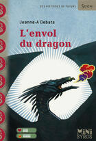 Couverture du livre « L'envol du dragon » de Jeanne-A Debats aux éditions Syros Jeunesse